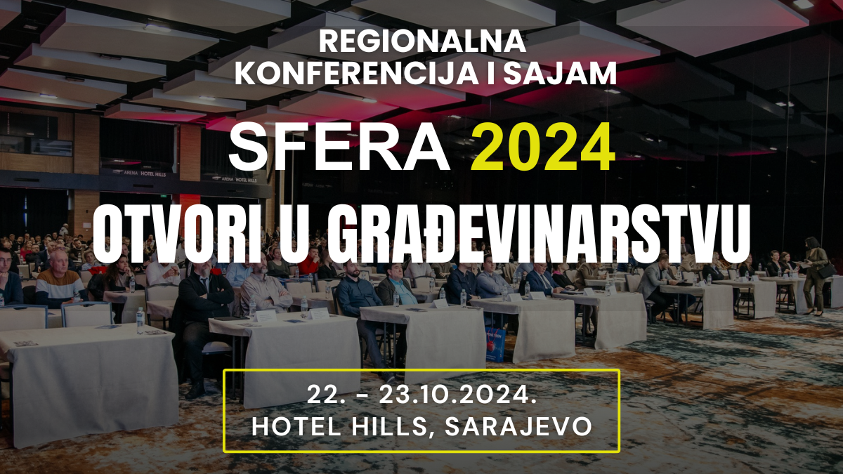 Konferencija “Sfera 2024: Otvori u građevinarstvu” uskoro u Sarajevu